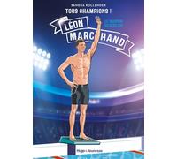 Tous champions ! Léon Marchand: Le dauphin devenu roi