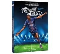 Tous Champions ! Ousmane Dembélé Louis-Stéphane Ulysse (Auteur)