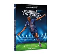 Tous Champions ! Ousmane Dembélé Son dernier secret - Louis-Stéphane Ulysse - Hugo Jeunesse - broché - Roman junior