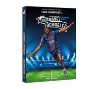 Tous Champions ! Ousmane Dembélé Son dernier secret - Louis-Stéphane Ulysse - Hugo Jeunesse - ebook (ePub) - Roman junior