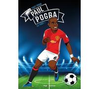 Tous champions ! Paul Pogba - Le foot avant tout: Le foot avant tout