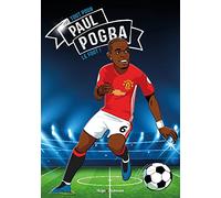 Tous champions ! Paul Pogba - Le foot avant tout: Le foot avant tout
