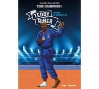 Tous champions ! Teddy Riner: L'homme au kimono d'or