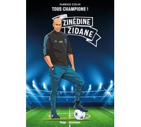 Tous champions ! Zinedine Zidane: À jamais le premier