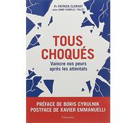 Tous choqués: Vaincre nos peurs après les attentats