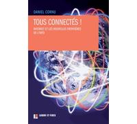Tous connectés !: Internet et les nouvelles frontières de l'info