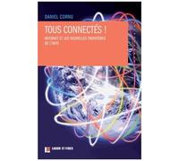 Tous Connectés ! - Internet Et Les Nouvelles Frontières De L'info