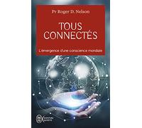 Tous connectés: L’émergence d’une conscience mondiale