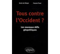 Tous Contre L'occident ? - Les Nouveaux Défis Géopolitiques