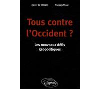 Tous contre l'Occident ? Les nouveaux défis géopolitiques - François Thual - Ellipses - broché - Essai