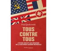 Tous Contre Tous - L'hiver 1933 Et Les Origines De La Seconde Guerre Mondiale