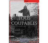Tous coupables - Claudie Havet - ECHO Editions - broché - Roman