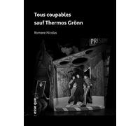 Tous coupables sauf Thermos Grönn - Romane Nicolas - Esse Que - broché - Théâtre