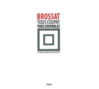 Tous Coupat tous coupables - Alain Brossat - Nouvelles Editions Lignes - broché - Essai