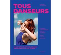Tous danseurs 30 artistes qui font la danse d'aujourd'hui et de demain - Dorothée de Cabissole - Marabout - broché - Essai