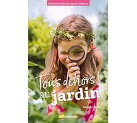 Tous dehors! Au jardin