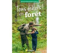 Tous dehors en forêt ! En forêt - Patrick Luneau - La Salamandre - broché - Guide