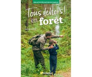 Tous dehors en forêt ! En forêt - Patrick Luneau - La Salamandre - broché - Guide