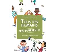 Tous des humains très différents ! L'homme et ses évolutions - Cristina Junyent - Quatre Fleuves Eds - cartonné - Document jeunesse