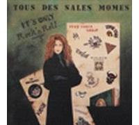 Tous Des Sales Mômes - It's Only Rock N' Roll¿