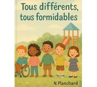 Tous différents, tous formidables - 20 histoires pour apprendre à aimer les différences.: Histoires illustrées pour enfants de 5 à 10 ans, sur la diversité, la tolérance et l’inclusion.