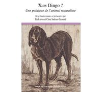 Tous dingo - Une politique de l'animal naturaliste - Collectif - Samsa - relié - Essai