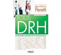 Tous DRH : Les meilleures pratiques par 51 professionnels.