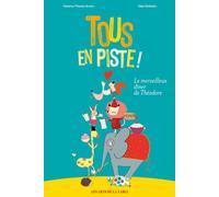 Tous en piste ! Le merveilleux dîner de Théodore - Karine-Marie Amiot - Metier Des Mots - cartonné - Album jeunesse