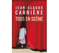 Tous en scène - Jean-Claude Carrière - Odile Jacob - broché - Etude