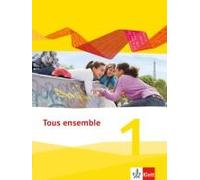Tous ensemble 1. Schülerbuch. Ausgabe 2013