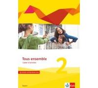 Tous Ensemble 2. Ausgabe Bayern. Cahier D'activités Mit Audio- Und Video-Dateien Online 2. Lernjahr