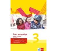 Tous Ensemble 3. Cahier D'activités Mit Audios 3. Lernjahr