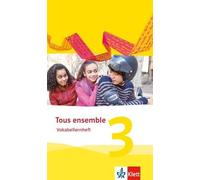 Tous ensemble 3: Vokabellernheft 3. Lernjahr (Tous ensemble. Ausgabe ab (Relié)