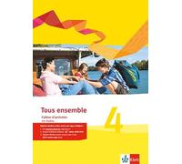 Tous ensemble 4. Cahier d'activités mit Audios 4. Lernjahr. Ausgabe 2013