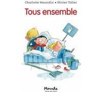 Tous ensemble Charlotte Moundlic (Auteur), Olivier Tallec (Illustration)
