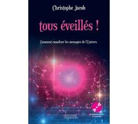 Tous éveillés ! (CD) Une puissante technique d’éveil pour se connecter aux guides, aux défunts, aux doubles incarnés, aux êtres de lumière… Livre avec 1 CD audio - Christophe Jacob - Exergue - Livre C