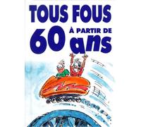 Tous fous à partir de 60 ans