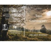 Tous Guérisseurs Tome 2: Une autre dimension
