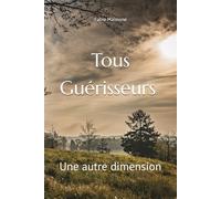 Tous Guérisseurs Tome 2: Une autre dimension