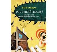 Tous hérétiques ? Denis Moreau (Auteur)
