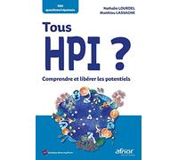 Tous HPI ?: Comprendre et libérer les potentiels