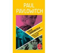 Tous immortels - Paul Pavlowitch - Lgf - Poche - Roman