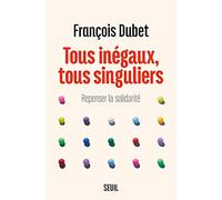 Tous inégaux, tous singuliers: Repenser la solidarité