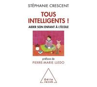 Tous Intelligents ! - Aider Son Enfant À L'école
