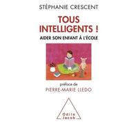 Tous intelligents ! Aider son enfant à l'école - Stéphanie Crescent - Odile Jacob - broché - Essai