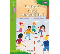Rémi Chaurand – Le foot, c'est ensemble ! – Niveau 2 Cycle 2 – Éd. 2023, Broché