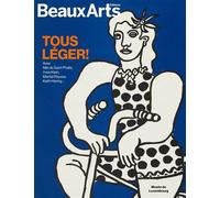Tous Léger ! Avec Niki de Saint Phalle, Yves Klein, Martial Raysse, Keith Haring… Au musée du Luxembourg - Collectif - Beaux Arts Editions - broché - Catalogue d'exposition