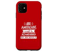 Tous Les Américains doivent être accompagnés d'un Humour Adulte Coque pour iPhone 11