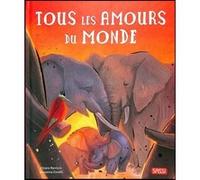 Chiara Ravizza – Tous les amours du monde – Album jeunesse – Cartonné