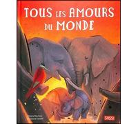 Chiara Ravizza – Tous les amours du monde – Album jeunesse – Cartonné